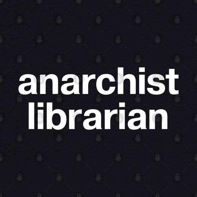 anarchist librarian by TheBestWords
